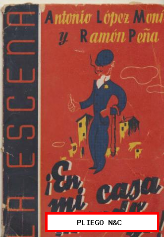 La Escena nº 2. ¡En mi casa mando yo! A. López Monís y R. Peña. Año 1941