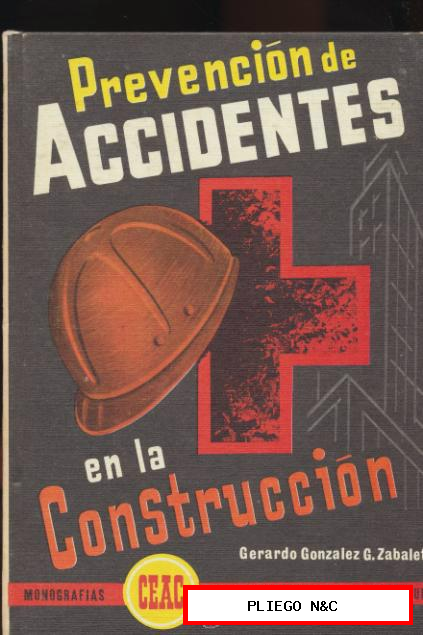 Prevención de Accidentes en la construcción. Ceac 1972. 181 páginas ilustradas