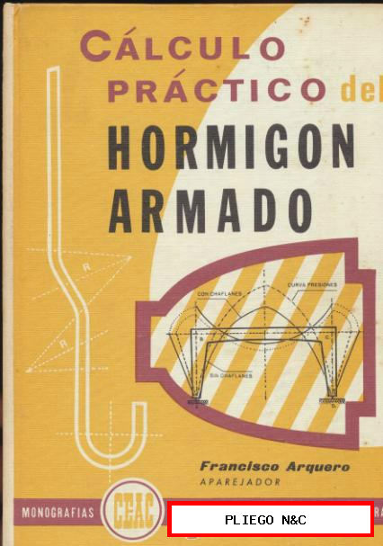 Cálculo práctico del Hormigón armado. Ceac 1972. 467 páginas con ilustraciones