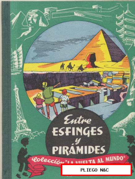 Colección la Vuelta al Mundo. Entre Esfinges y Pirámides. Dalmau Carles 1964. SIN USAR