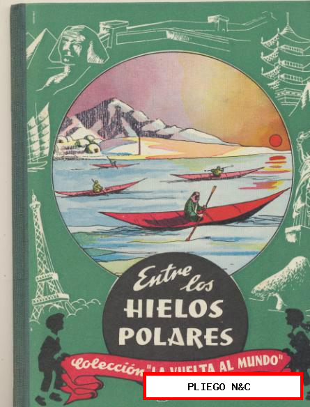 Colección la Vuelta al Mundo. Entre los Hielos Polares. Dalmau Carles 1964. SIN USAR