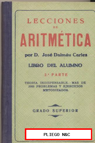 Lecciones de Aritmética 2ª parte. Grado Superior. Dalmau Carles 1954. ¡SIN USAR!