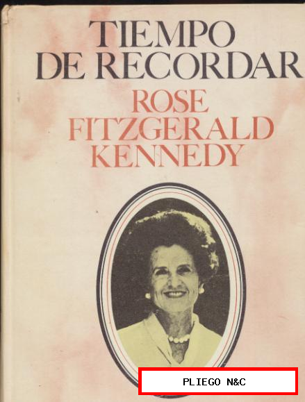 Tiempo de Recordar. Rose Fitzgerald Kennedy. Dopesa 1975