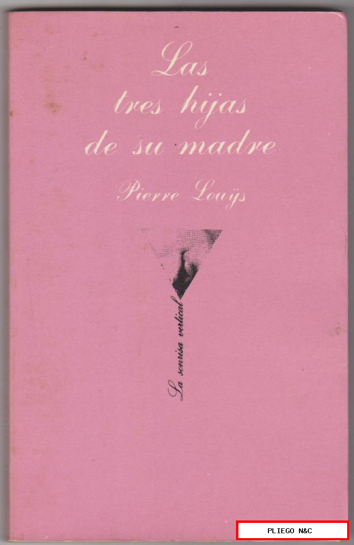 las tres hijas de su madre por Pierre Louis. La sonrisa vertical nº 7. 2ª edición 1979. 19,5x13