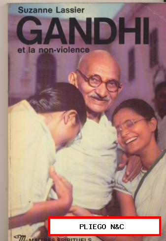 Gandhi et la non-violence. Suzanne Lassier. 1970. 192 páginas con fotografías