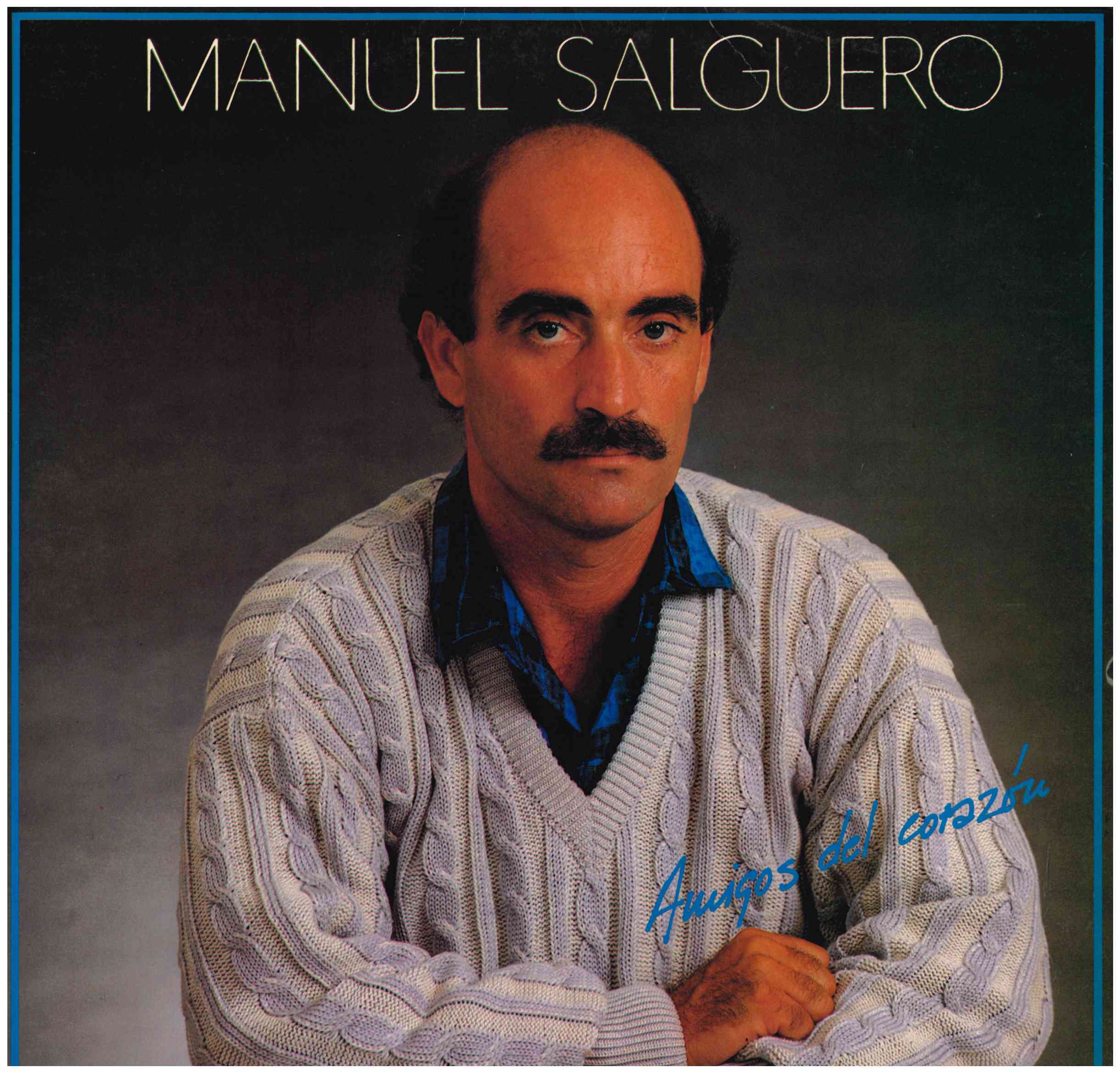 Manuel Salguero. Amigos del corazón. Pasarela 1985 (PSD-5015)