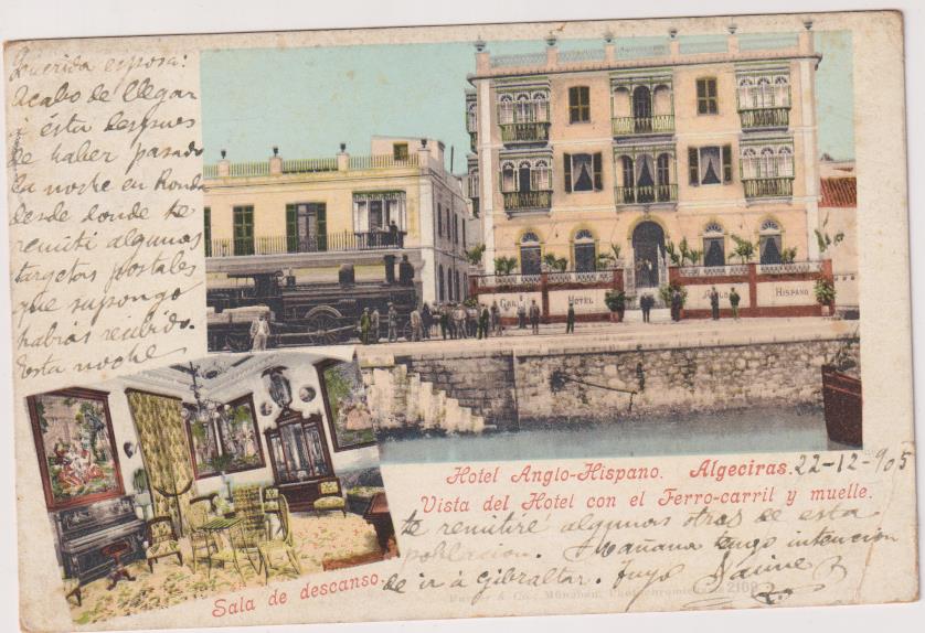 Algeciras.- Hotel Anglo-Hispano con Muelle y Ferrocarril. Franqueado y fechado en 1905