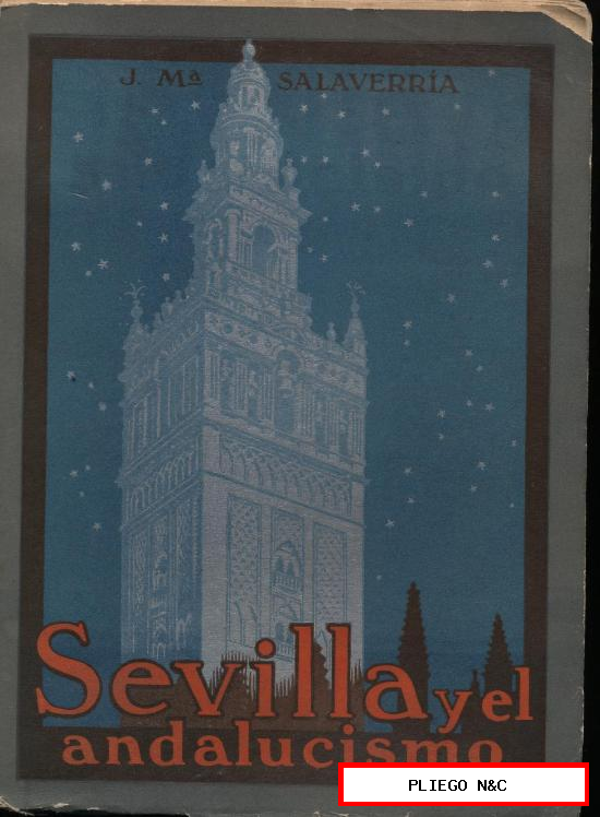 Sevilla y el Andalucismo. J.Mª. Salaverría. Ed. Gustavo Gili 1929. (151 páginas)