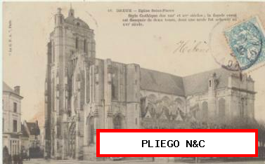 Dreux-Eglise Saint-Pierre. Franqueado y fechado en Orleans en 1907