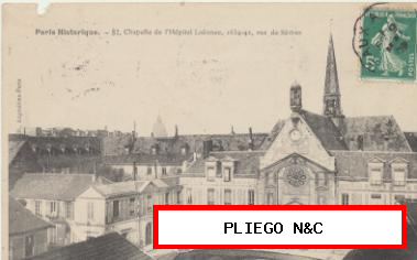 Paris Historique-Chapelle de l´Hopital Lannec. Franqueado y fechado en 1909