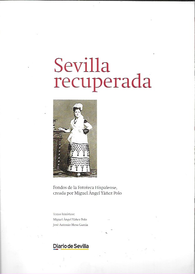 Sevilla recuperada. Diario de Sevilla. Fascículos sin encuadernar