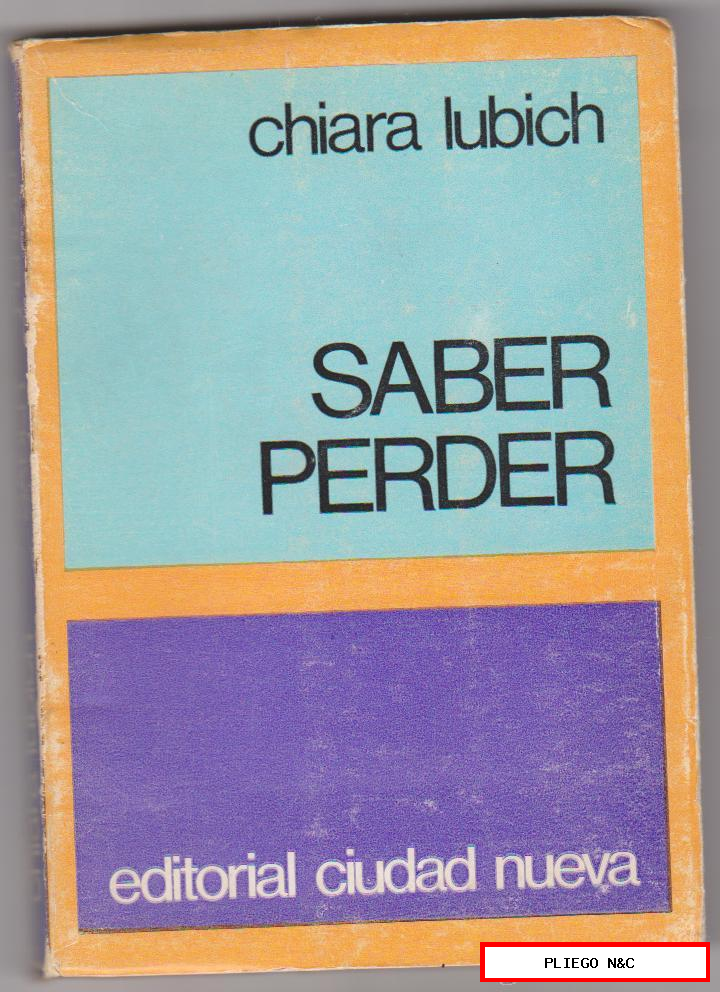 Saber perder por Chiara Lubich. Editorial Ciudad Nueva 1971. 16x11. Rústica