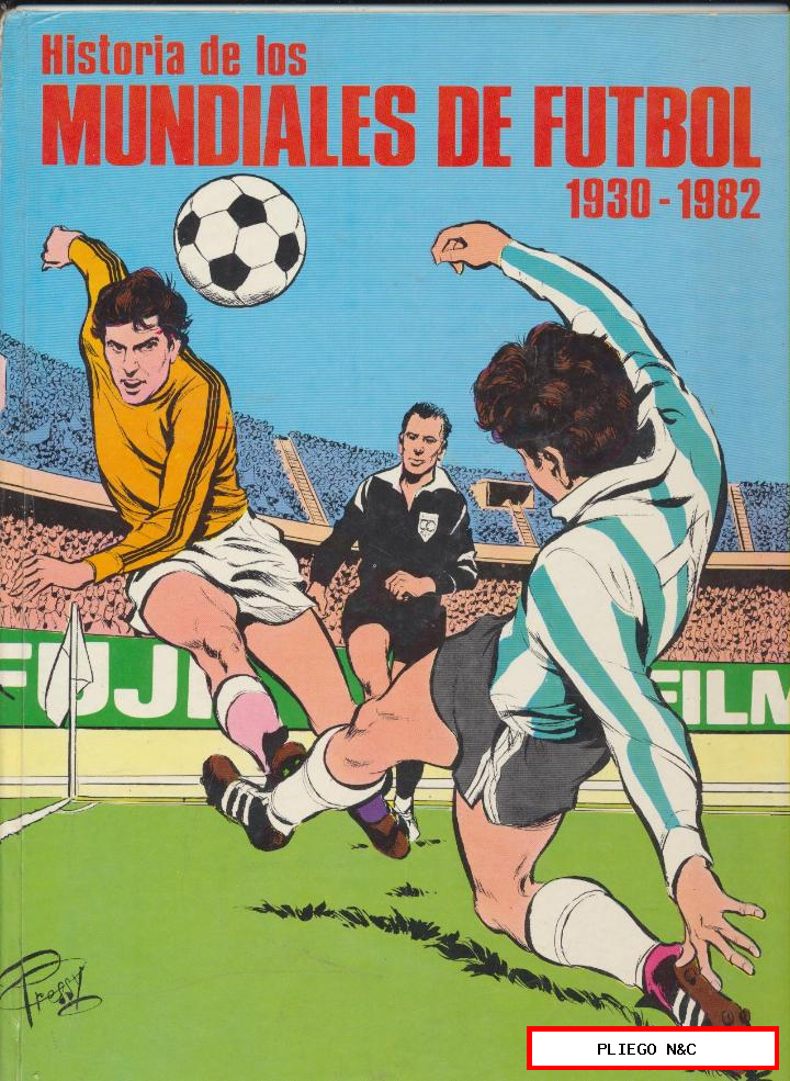 historia de los mundiales de futbol 1930-1982. 29x22. Tapas duras, 53 pág.