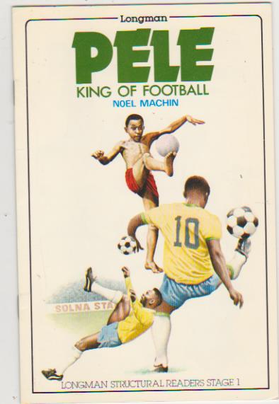 Pelé, King of Football. Longman-England. 1980. 16 p.p