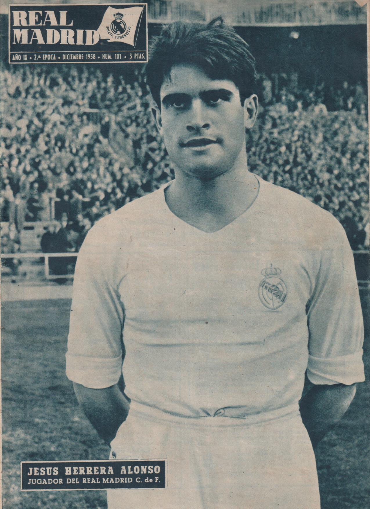 Boletín Revista oficial Real Madrid 101. Diciembre 1958.. Jesús herrera Alonso jugador del Real Madrid