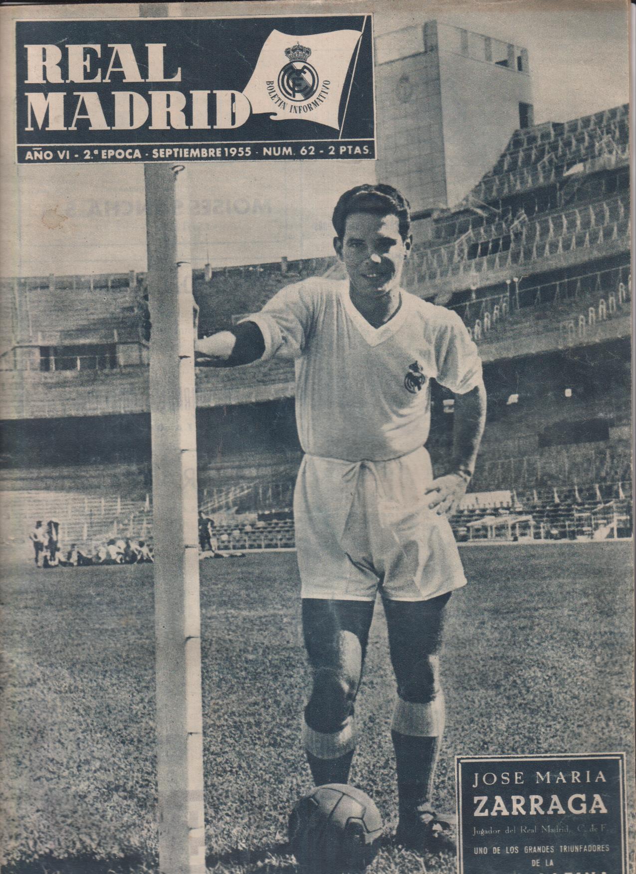 Boletín Revista oficial Real Madrid 62. Septiembre 1955. José Maria Zárraga, Jugador del Real Madrid...