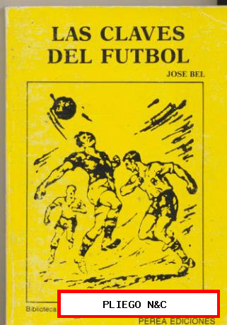 Las claves del Futbol. José Bel. Perea Ediciones