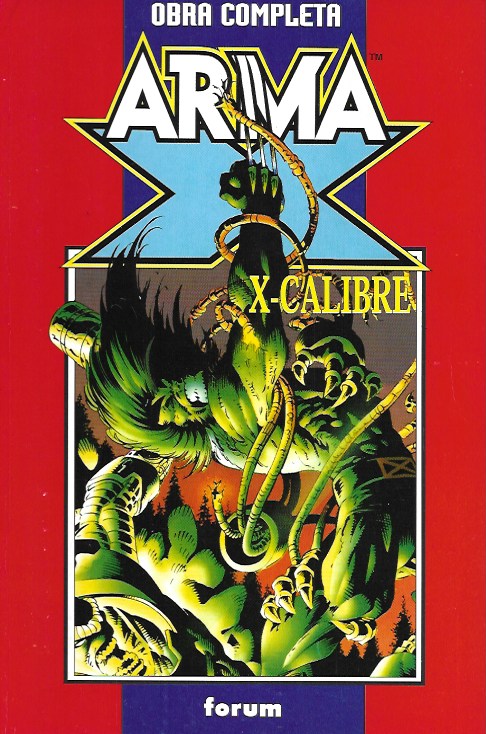 Arma-X / X-Calibre. Forum 1995. Obra completa encuadernada en un tomo