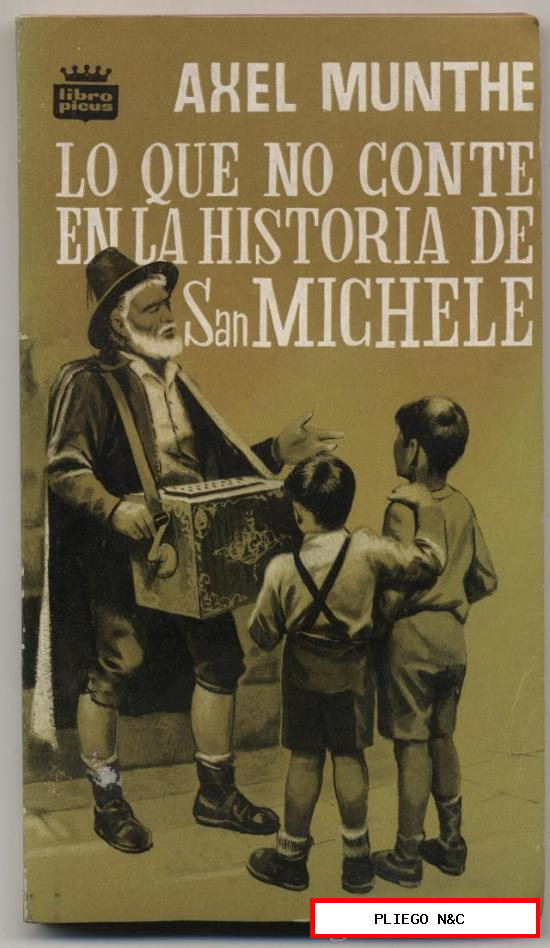 Libro Picus nº 1. Lo que no conté en la Historia de San Michele por Axel Munthe. G.P. 1959