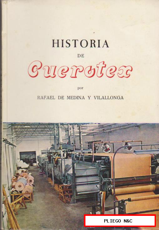 Historia de Cuerotex. Rafael de Medina y Villalonga. Dedicado y firmado por el autor