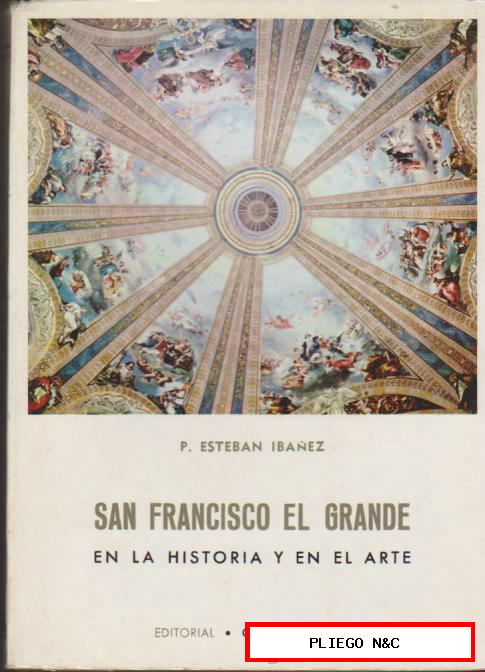 San Francisco El Grande en la Historia y en el Arte. Esteban Ibáñez. (115 pp.)