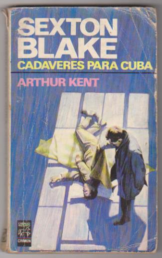 Sexton Blake. Cadáveres para Cuba. 1ª Edición Bruguera 1968