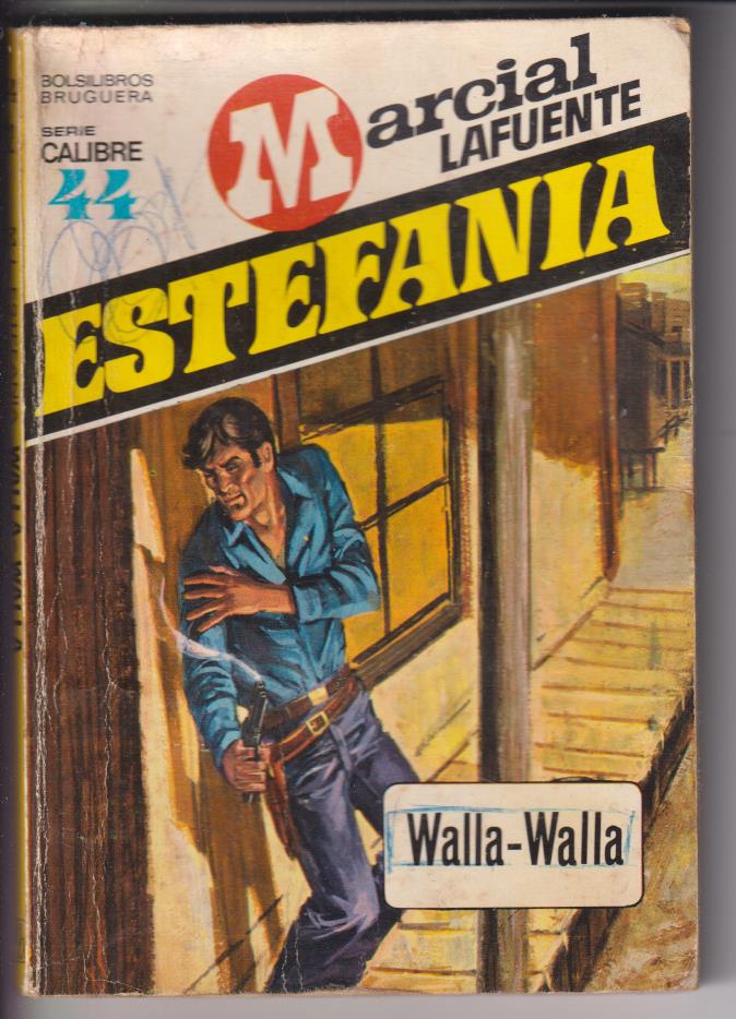 Calibre nº 44. Walla-Walla. Estefanía. 2ª Edición Bruguera 1970