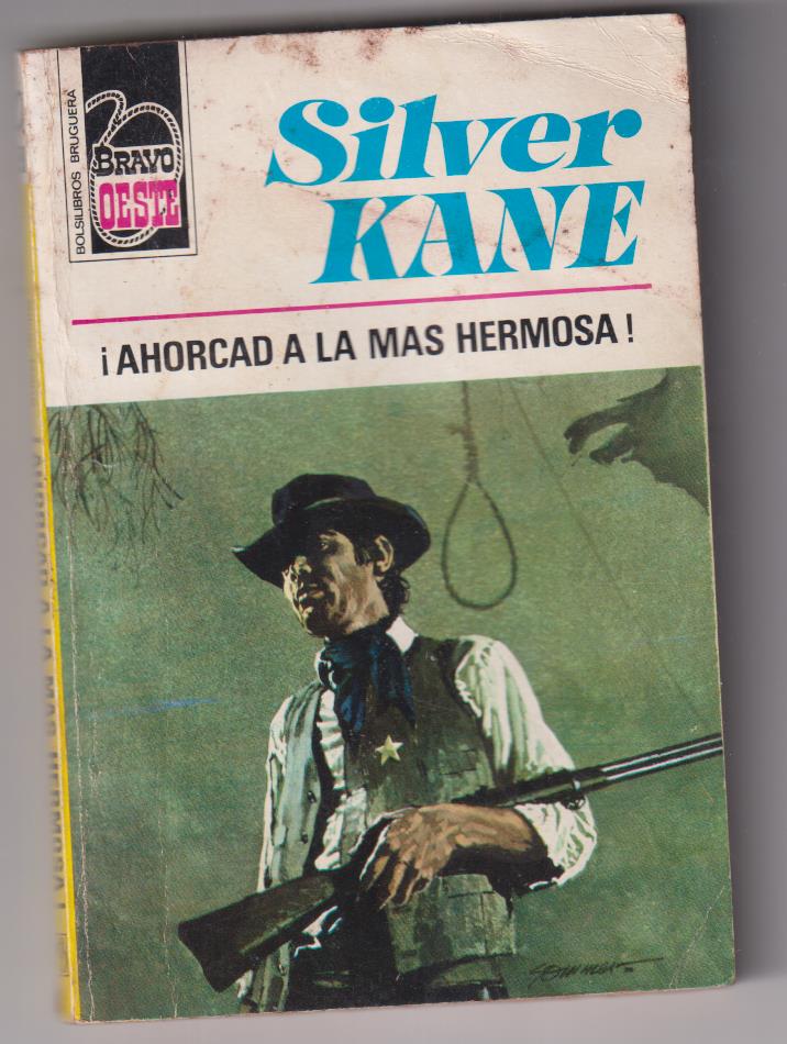 Bravo Oeste nº 590. ¡Ahorcad a la mas hermosa! por Siver Kane. 1ª Edición Bruguera 1972