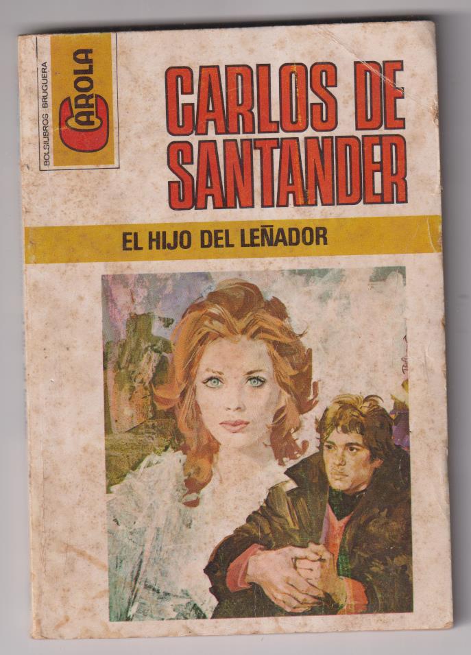Carola nº 474. El Hijo del leñador por Carlos de Santander. 2ª Edición Bruguera 1975