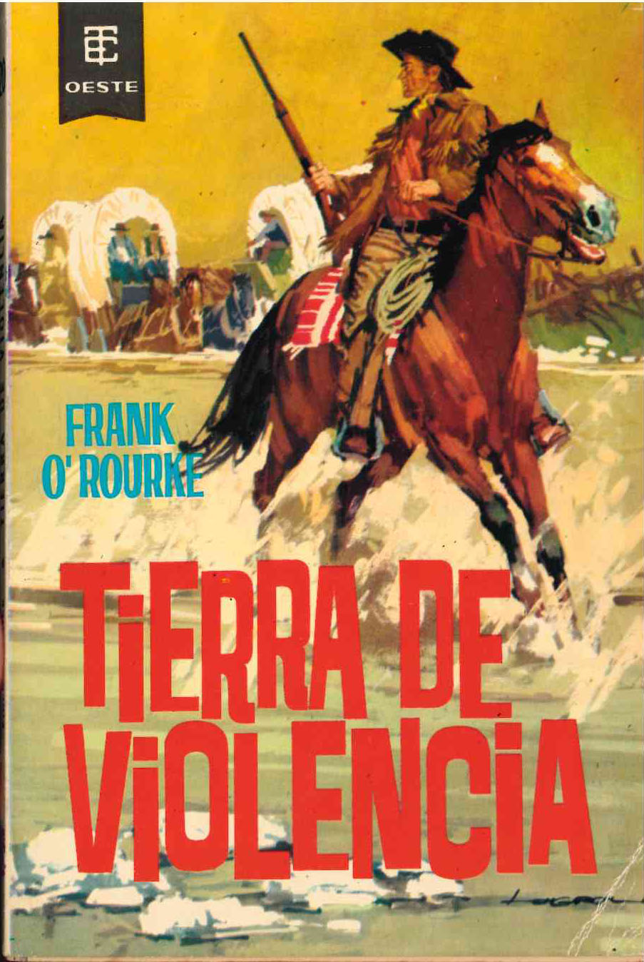 Toray Oeste nº 120. Tierra de violencia por Frank O´Rourke. Toray 1963