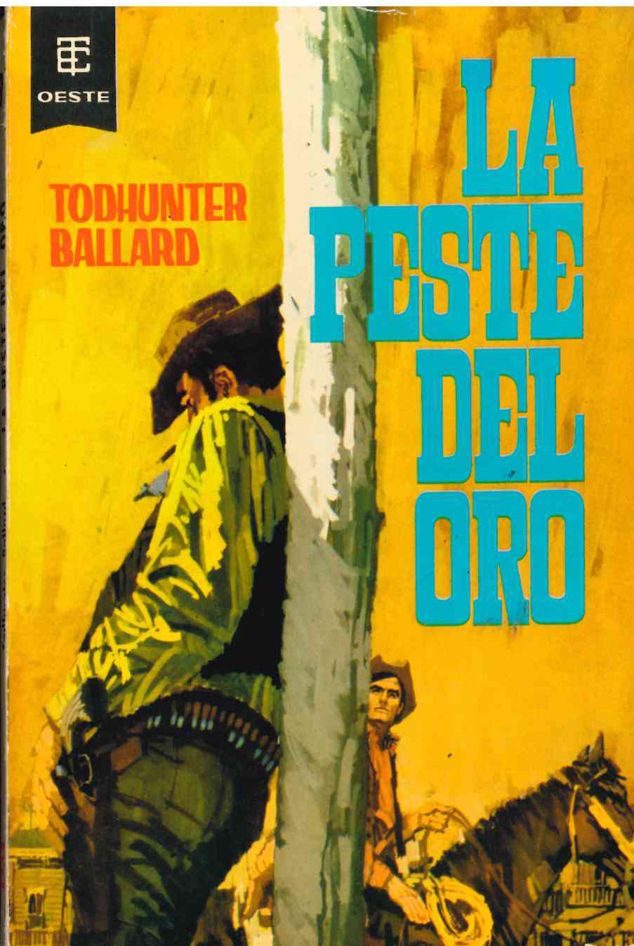 Toray oeste nº 99. La peste del oro por Todhunter Ballard. Toray 1963