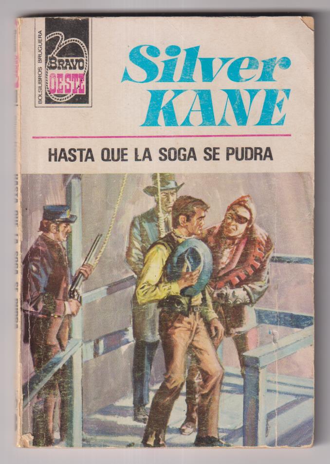 Bravo Oeste nº 818. Hasta que la soga se pudra por Siver Kane. 1ª Edición Bruguera 1976