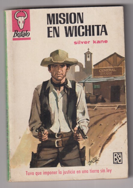 Búfalo nº 784. Misión en Wichita por Silver Kane. 1ª edición Bruguera 1968. muy escasa