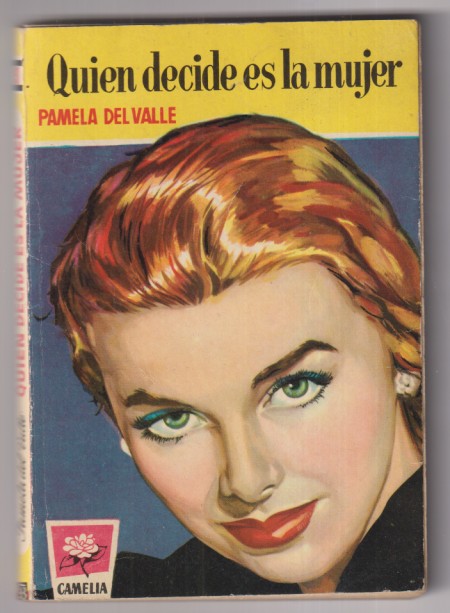Camelia nº 191. Quien decide es la mujer por pamela del valle. Primera edición Bruguera 1957. Dificil