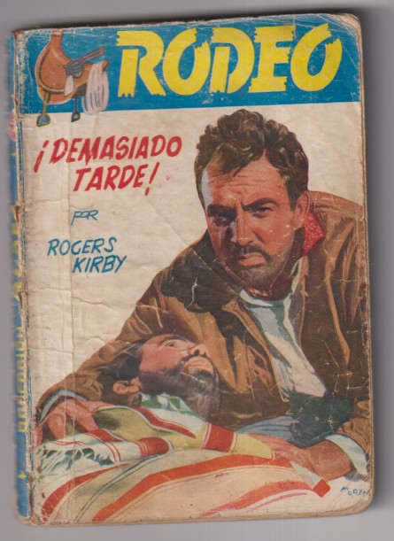 Colección Rodeo nº 53. Demasiado tarde por Rogers Kirby. 1ª Edición Cies