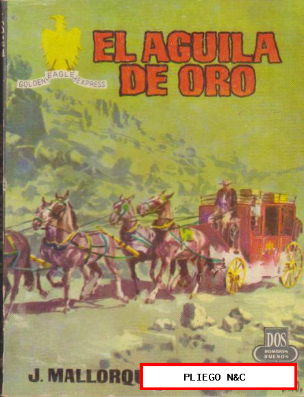 Dos Hombres Buenos nº 91. J. Mallorquí. El Águila de Oro. Edit. Cid 1955