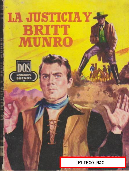 Dos Hombres Buenos nº 70. J. Mallorquí. La Justicia y Britt Munro. Edit. Cid 1955