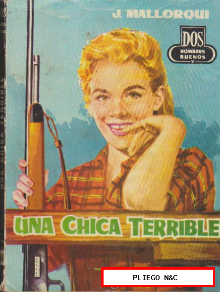 Dos Hombres Buenos nº 68. J. Mallorquí. Una chica terrible Edit. Cid 1955