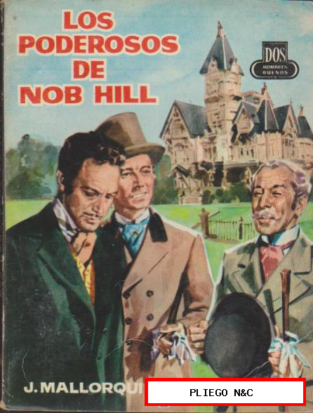 Dos Hombres Buenos nº 96. J. Mallorquí. Los Poderosos de Nob Hill. Edit. Cid 1955