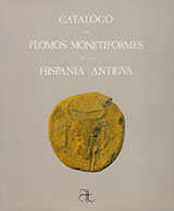 Catálogo de Plomos Monetiformes de la Hispania Antigua. Casariego, Cores, Pliego. Madrid. 1987