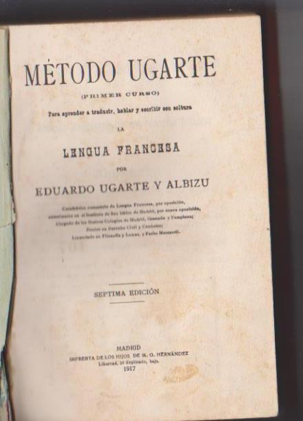 Método Ugarte (Primer Curso) de La Lengua Francesa. 7ª Edición. Madrid 1917