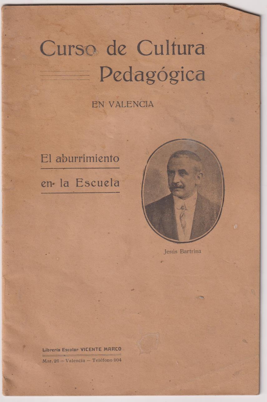 Curso de Cultura Pedagógica. El aburrimiento en la Escuela. J. Bartriña. Valencia 1913