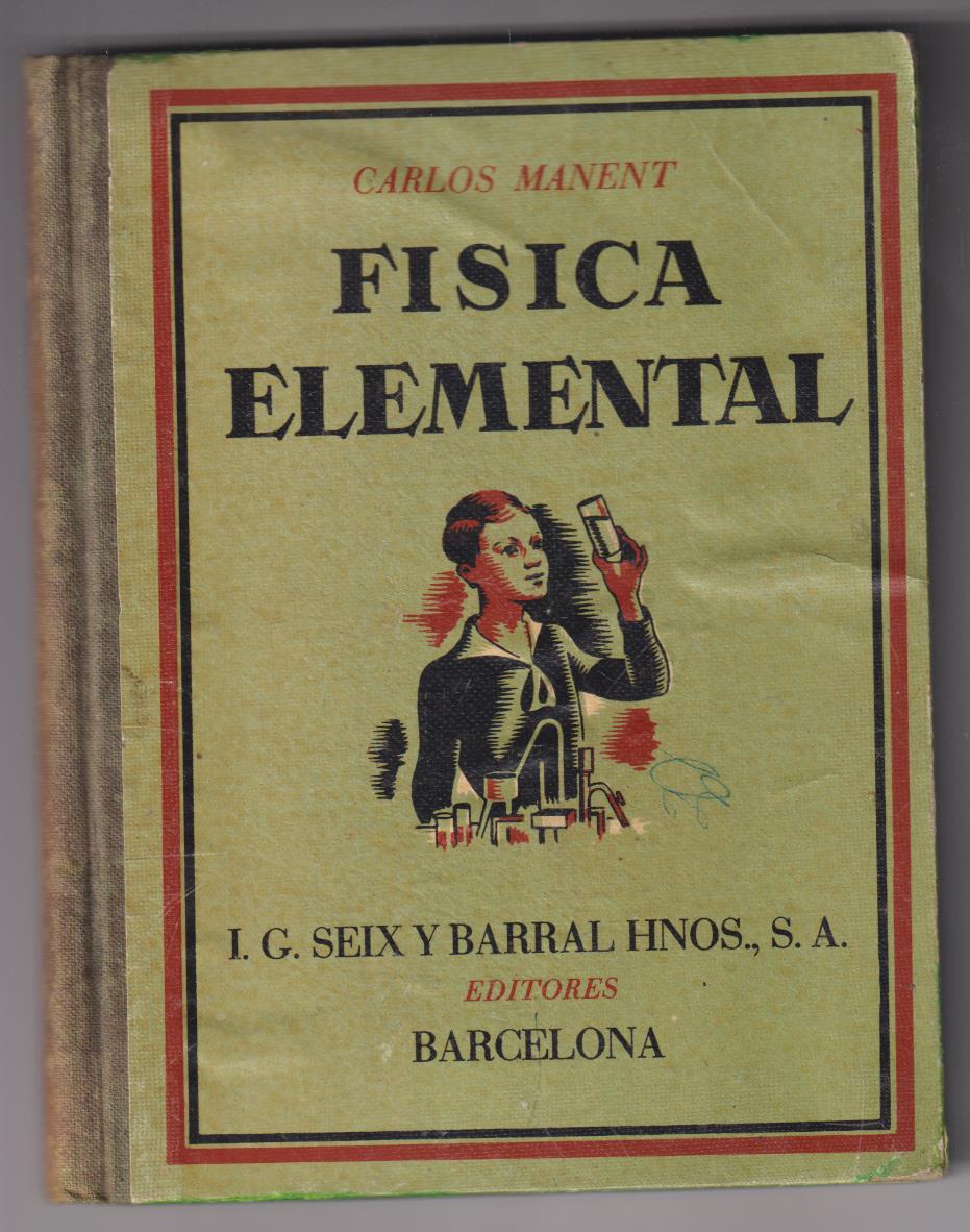 Física Elementalo. Carlos Manent. Seix y Barral Hnos. Editores, 1934