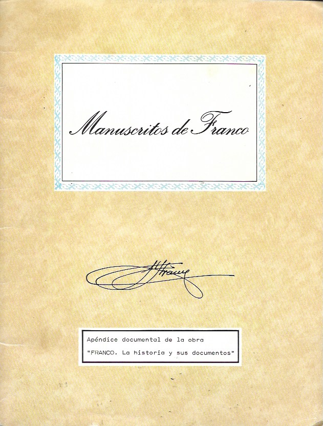 Manuscritos de Franco. Apéndice documental de la obra Franco. La Historia y sus documentos. Urbión 1986